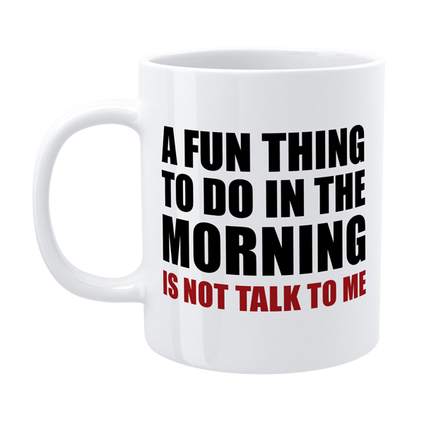 Defamations Mug A Fun Thing To Do In The Morning 330ml